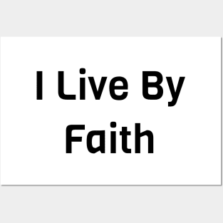 I Live By Faith Posters and Art
